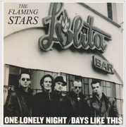 One Lonely Night / Days Like This , The Flaming Stars