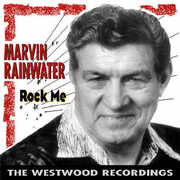 Rock Me: Westwood Recordings , Marvin Rainwater