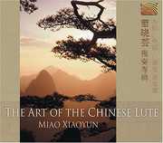 The Art Of The Chinese Lute , Miao Xiaoyun