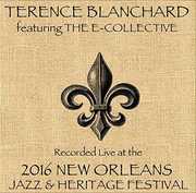 Live at JazzFest 2016 , Terence Blanchard Featuring Ecollective