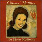 No More Medicine , Citizens' Utilities