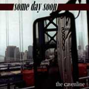 Cavenline , Some Day Soon