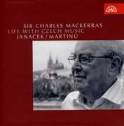 Life with Czech Music: Janacek Martinu , Charles Mackerras