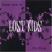 Belle Isle Is on Fire , Lost Kids