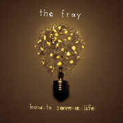 How to Save a Life , The Fray