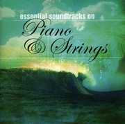 Essential Soundtracks on Piano& Strings (Original Soundtrack) , Various Artists