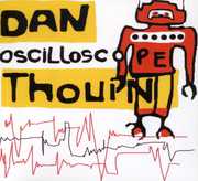 Oscilloscope [Import] , Dan Thouin