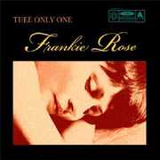 Thee Only One , Frankie Rose