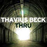 Thru , Thavius Beck