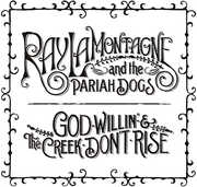 God Willin' and The Creek Don't Rise , Ray LaMontagne