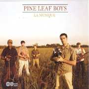 La Musique , Pine Leaf Boys
