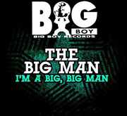 I'm a Big Big Man , Big Man