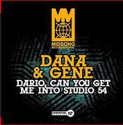 Dario Can You Get Me Into Studio 54 , Dana & Gene