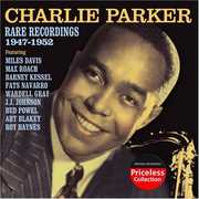 Rare Recordings 1947-1952 , Charlie Parker