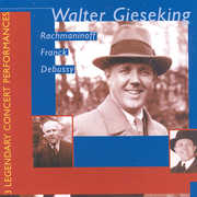 3 Lengendary Concert Performances , Walter Gieseking