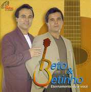Eternamente Eu E Voce [Import] , Beto & Betinho