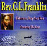 Fishermen Drop Your Nets/ Counting The Cost , Rev. C.L. Franklin