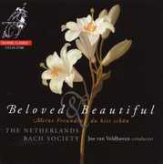 Beloved & Beautiful , Netherlands Bach Society