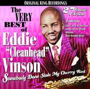 The Very Best Of Eddie Cleanhead Vinson: Somebody Done Stole My CherryRed , Eddie "Cleanhead" Vinson