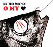 O My Heart , Mother Mother