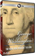 American Experience: George Washinton: The Man Who Wouldn't Be King , William Martin