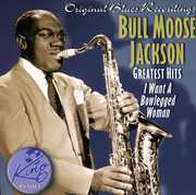 Greatest Hits , Bull Moose Jackson