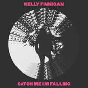 Catch Me I'm Falling , Kelly Finnigan