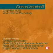 Veerhoff: Chamber Music - World Premier Recordings , Carlos Veerhoff