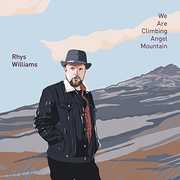 We Are Climbing Angel Mountain [Import] , Rhys Williams