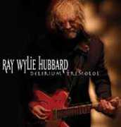 Delirium Tremolos , Ray Wylie Hubbard