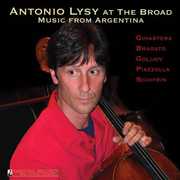 Antonio Lysy at the Broad - Music from Argentina , Antonio Lysy