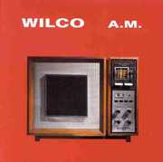 A.M. , Wilco