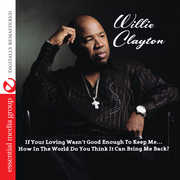 If Your Loving Wasn't Good Enough to Keep Me...How , Willie Clayton