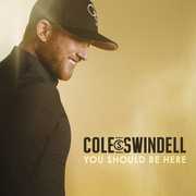 You Should Be Here , Cole Swindell