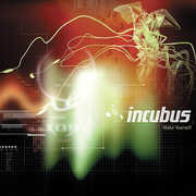 Make Yourself , Incubus