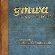 I Never Shall Forget What He's Done for Me , GMWA Mass Choir