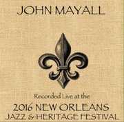 John Mayall Live At JazzFest 2016 , John Mayall