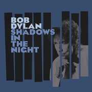 Shadows in the Night , Bob Dylan