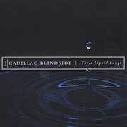 These Liquids Lungs , Cadillac Blindside