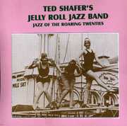 Jazz of the Roaring Twenties , Ted Shafer