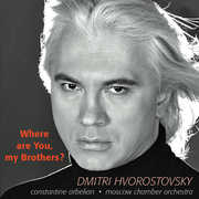 Where Are You My Brothers , Dmitri Hvorostovsky