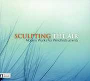 Sculpting Air: Modern Works for Wind Instruments 