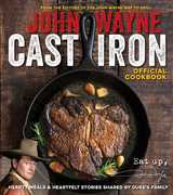 John Wayne Cast Iron Official Cookbook , John Wayne