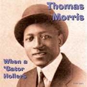 When a Gator Hollars , Thomas Morris