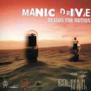 Reason for Motion , Manic Drive