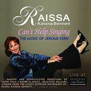 Can't Help Singing: The Music Of Jerome Kern , Raissa Katona Bennett