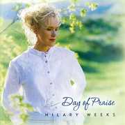 Day of Praise , Hilary Weeks
