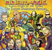 Clash Of The Titans: The System Shakedown Remixes , Dubmatix