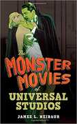 The Monster Movies of Universal Studios , James L. Neibaur