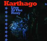 Live at the Roxy , Karthago